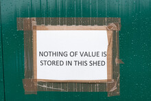 Nothing Of Value Is Stored In This Shed Sign Deterring Thieves And Anti-social Behaviour