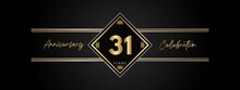 31 Years Anniversary Golden Color With Decorative Frame Isolated On Black Background For Anniversary Celebration Event, Birthday Party, Brochure, Greeting Card. 31 Year Anniversary Template Design