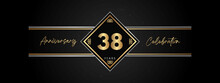 38 Years Anniversary Golden Color With Decorative Frame Isolated On Black Background For Anniversary Celebration Event, Birthday Party, Brochure, Greeting Card. 38 Year Anniversary Template Design