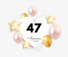 47 Years Anniversary Celebration With Heart Air Hot Balloon. Design Template For Anniversary Celebrations, Greeting Cards, Posters, Banners, And Birthday Party.