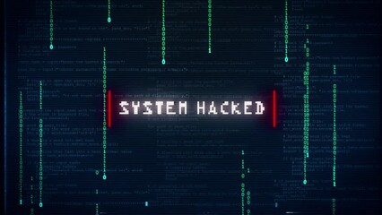 System Hacked Computer Hacking Warning Notification with Computer Matrix Code and Glitch text