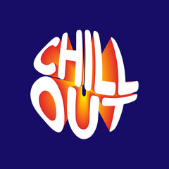 Wall Mural - Chill out. Vector 3D lettering isolated . Template for card, poster, banner, print for t-shirt, pin, badge, patch.
