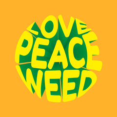 Wall Mural - Love peace weed. Vector 3D lettering isolated . Template for card, poster, banner, print for t-shirt, pin, badge, patch.
