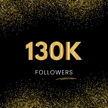 Thank you 130K or 130 Thousand followers. Vector illustration with golden glitter particles on black background for social network friends, and followers. Thank you celebrate followers, and likes.