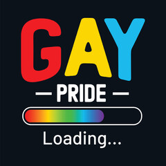 Wall Mural - Gay Pride Loading Lgbt pride t-shirt design, Gay t-shirt design, Pride month t-shirt design, LGBT funny t-shirt design