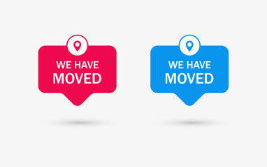 Fototapete - We have moved or new location pin icon in modern speech bubble with moving sign