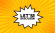 © Svitlana - Speech bubble with lets discuss text. Boom retro comic style. Pop art style. Vector line icon for Business and Advertising
