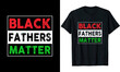 © MDSabbir - BLACK FATHERS MATTER t shirt design