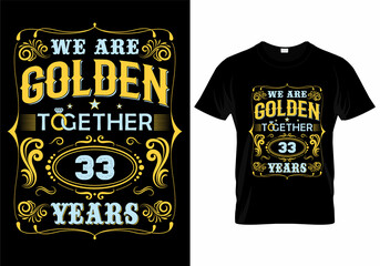 Wall Mural - We Are Golden Together 33 Years T-Shirt Design