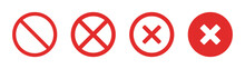 Cancel Icon Set. Ban Sign Vector Illustration. Close Symbol Isolated On White Background.