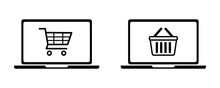 Online Shopping Symbol. Laptop With Basket And Cart. Online Store Vector Icons. Vector 10 EPS.