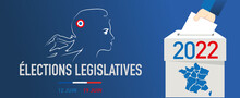 élections Législatives 2022 En France Les 12 Et 19 Juin 2022