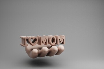 Poster - Beautiful abstract illustrations Golden Hand Holding words I LOVE MOM and heart symbol icon on a gray background. 3d rendering illustration. Background pattern for design. Mothers Day.