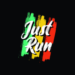 Wall Mural - just run typography t shirt quotes and apparel design