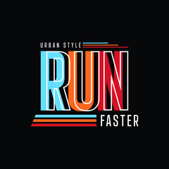 Wall Mural - run faster typography t shirt quotes and apparel design