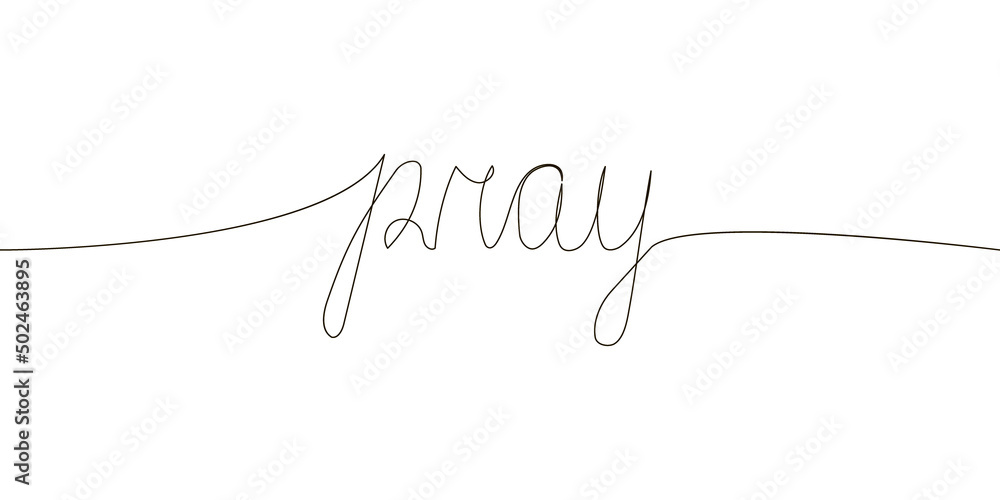 Pray Hand Lettering Pray continuous line drawing. One line art of english hand written ...
