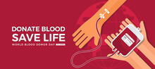 World Blood Donor Day - Donate Blood Save Life Text And Hands Hold Blood Bag To Give The Patient's Arm On Red Globe Texture Background Vector Design