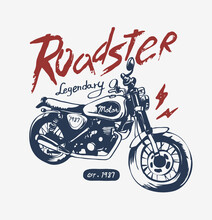 Roadster Legendary Slogan With Vintage Motorcycle Vector Illustration