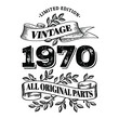 1970 limited edition vintage all original parts. T shirt or birthday card text design. Vector illustration isolated on white background.