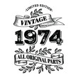 1974 limited edition vintage all original parts. T shirt or birthday card text design. Vector illustration isolated on white background.