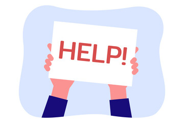 Wall Mural - hands holding poster with word help. person with problem asking for help and holding up sign flat ve