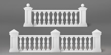 White Stone Or Marble Balustrades With Pillars, Columns, Balusters And Handrails. Vector Realistic Set Of 3d Fence In Classic Greek Or Roman Style For Balcony, Terrace, Stairs