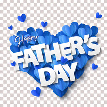 Happy Fathers Day Greeting Banner With Big Heart Made Of Blue Origami Hearts Isolated On Transparent Background. Father's Day Design Template For Card, Sticker, Poster, Tag, Label, Social Media