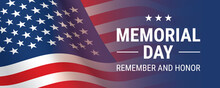 Memorial Day Horizontal Banner Vector Design, With Waving Closeup USA Flag And Remember And Honor Memorial Slogan.