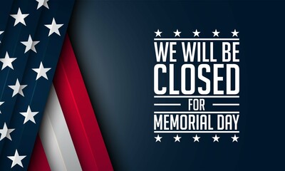 memorial day background design. we will be closed for memorial day.