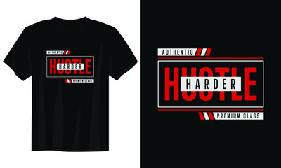 Wall Mural - hustle harder typography t shirt design, motivational typography t shirt design, inspirational quotes t-shirt design
