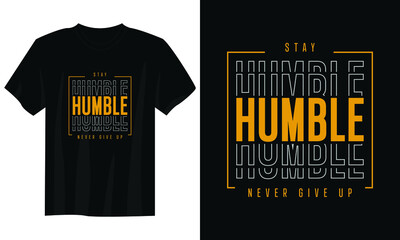 Wall Mural - stay humble typography t shirt design, motivational typography t shirt design, inspirational quotes t-shirt design