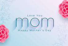 Elegant Mothers Day Flower Card With Love You Mom Message