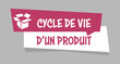 Logo cycle de vie d'un produit.