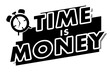 Time is money quote design in black & white color with bold typography style. Used as poster or a background for concepts like financial freedom, making money, getting rich,  or used a T shirt design.