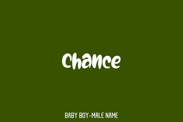 Wall Mural - Chance Male Name Text Bold Funny Calligraphy on Green Background