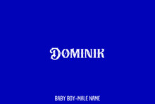 Bold Funny Calligraphy Text Of Famous Male Name " Dominik "