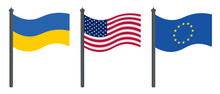Flag Of Ukraine, USA And EU. Set Of Color Vector Illustrations. Symbols Of The States. Political Themes. Flat Style. National Sign. Isolated Background. Idea For Web Design.