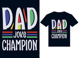 Wall Mural - Dad joke champion t-shirt design typography vector illustration files for printing ready