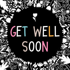 Poster - Get well soon. Inspirational and motivating phrase. Lettering design for poster, banner, postcard. Quote, slogan