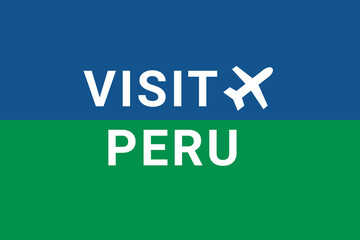 Wall Mural - Visit Peru . Visit Logo Peru  and plane. Air flight to  Lima , capital Peru . Text on blue-green background. Buying air ticket