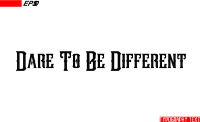 Canvas Print - Bold Text Lettering Typography Dare To Be Different.