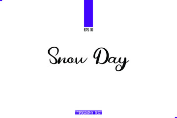 Poster - Text Cursive Typographic Sign  Snow Day