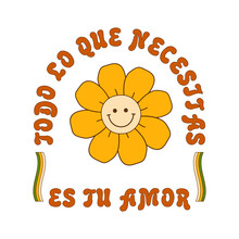 Groovy Quote In Spanish Language Means All You Need Is Love. Retro Groovy Daisy Flower Illustration Print