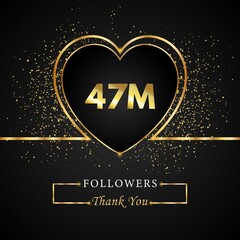 Thank you 47M or 47 Million followers with heart and gold glitter isolated on black background. Greeting card template for social networks friends, and followers. Thank you followers, achievement.