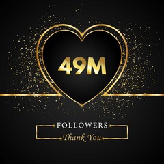 Thank you 49M or 49 Million followers with heart and gold glitter isolated on black background. Greeting card template for social networks friends, and followers. Thank you followers, achievement.