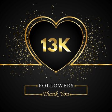 Thank you 13K or 13 thousand followers with heart and gold glitter isolated on black background. Greeting card template for social networks friends, and followers. Thank you, followers, achievement.