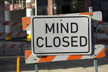 Mind Closed Urban Road Sign 