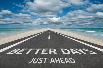 Better Days just ahead motivational quote.