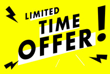Limited Time Offer Design In Yellow & Black Colors With Bold Text Style. Used As A Background Or A Poster For Concepts Like Promotions, Marketing & Ads Campaigns, On Sale Products, Special Deals.