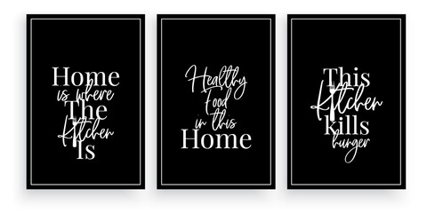 Wall Mural - Home is where the kitchen is, this kitchen kills hunger, vector. Wording design, lettering isolated on black background. Wall artwork, wall art design, home decor. Poster design n three pieces